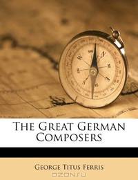 The Great German Composers