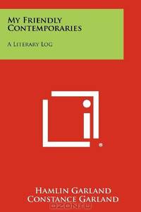 My Friendly Contemporaries: A Literary Log