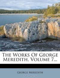The Works Of George Meredith, Volume 7...