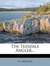 The Teesdale Angler...