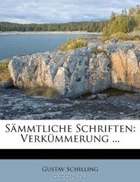 Sammtliche Schriften: Verkummerung ... (German Edition)