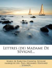 Lettres (de) Madame De Sevigne... (French Edition)