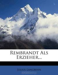 Rembrandt Als Erzieher... (German Edition)