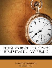 Studi Storici: Periodico Trimestrale ..., Volume 3... (Italian Edition)