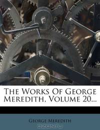 The Works Of George Meredith, Volume 20...