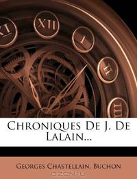 Chroniques De J. De Lalain... (French Edition)