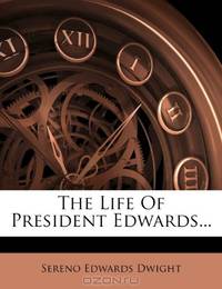 The Life Of President Edwards...