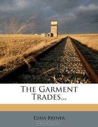 The Garment Trades...