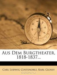 Aus Dem Burgtheater, 1818-1837... (German Edition)
