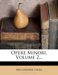 Opere Minori, Volume 2... (Italian Edition)