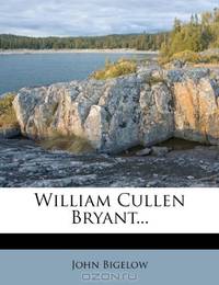 William Cullen Bryant...