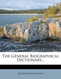 The General Biographical Dictionary...