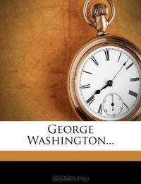George Washington...