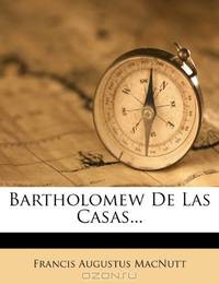 Bartholomew De Las Casas...