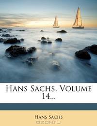 Hans Sachs, Volume 14... (German Edition)