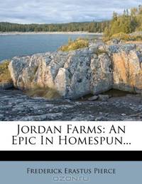 Jordan Farms: An Epic In Homespun...