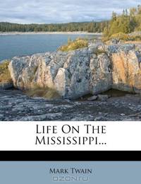 Life On The Mississippi...