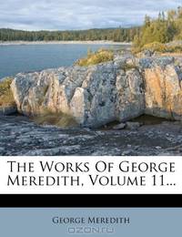 The Works Of George Meredith, Volume 11...