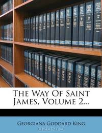 The Way Of Saint James, Volume 2...