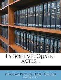 La Boheme: Quatre Actes... (French Edition)