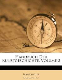 Handbuch Der Kunstgeschichte, Volume 2 (German Edition)