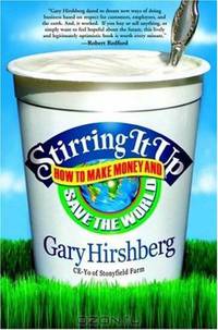 Stirring It Up: How to Make Money and Save the World
