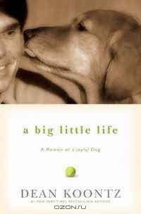 A Big Little Life: A Memoir of a Joyful Dog