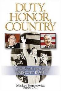 Duty, Honor, Country : The Life and Legacy of Prescott Bush