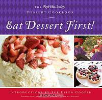 Eat Dessert First!: The Red Hat Society Dessert Cookbook