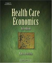 Health Care Economics (Delmar Series in Health Services Administration)