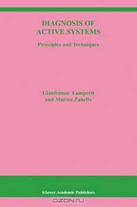 Diagnosis of Active Systems: Principles and Techniques (Kluwer International Series in Engineering and Computer Science, Secs 741)