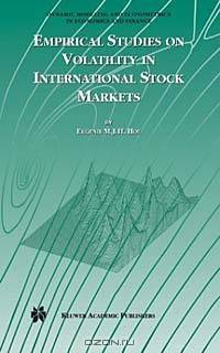 Empirical Studies on Volatility in International Stock Markets (Dynamic Modelling and Econometrics in Economics and Finance?, ?6)