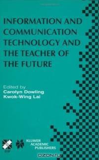 Information and Communication Technology and the Teacher of the Future (IFIP International Federation for Information Processing)