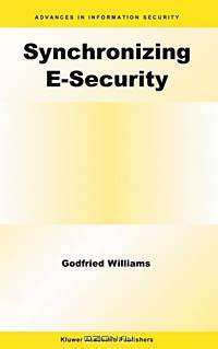 Synchronizing E-Security (Advances in Information Security?, 10)