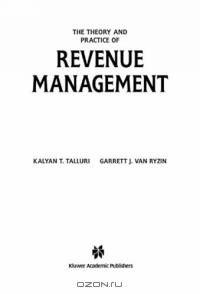The Theory and Practice of Revenue Management (International Series in Operations Research & Management Science)