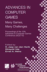 Advances in Computer Games: Many Games, Many Challenges : Proceedings of the Icga/Ifip Sg16 10th Advances in Computer Games Conference (Acg 10) November 24-27, 2003, Graz, styria (International Federation for Information Processing)