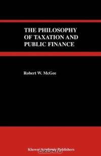 The Philosophy of Taxation and Public Finance