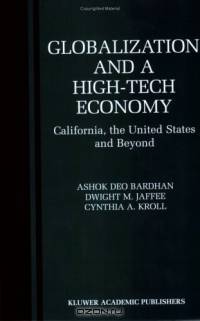 Globalization and a High-Tech Economy : California, the United States and Beyond