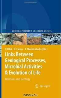 Links Between Geological Processes, Microbial Activities & Evolution of Life: Microbes and Geology (Modern Approaches in Solid Earth Sciences)