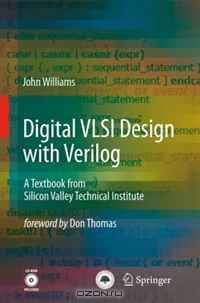 Digital VLSI Design with Verilog: A Textbook from Silicon Valley Technical Institute