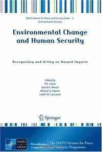 Environmental Change and Human Security: Recognizing and Acting on Hazard Impacts (NATO Science for Peace and Security Series C: Environmental Security)