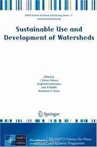 Sustainable Use and Development of Watersheds (NATO Science for Peace and Security Series C: Environmental Security)