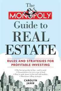 The MONOPOLY Guide to Real Estate: Rules and Strategies for Profitable Investing