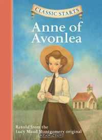 Classic Starts: Anne of Avonlea