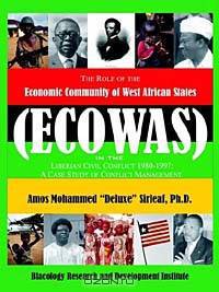 The Role of the Economic Community of the West African States: Ecowas -Conflict Management in Liberia