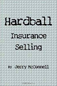 Hardball Insurance Selling
