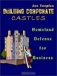 Building Corporate Castles: Homeland Defense for Business