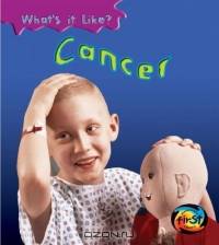 Cancer (What?s It Like?)