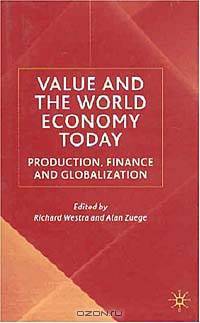 Value and the World Economy Today: Production, Finance and Globalization