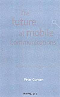 The Future of Mobile Communications: Awaiting the Third Generation